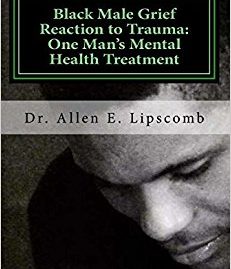 PHOTO: Black Male Grief Reaction to Trauma:: A Clinical Case Study of One Man's Mental Health Treatment