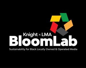 Knight x LMA BloomLab announced; $3.2 million over 3 years to help Black-owned local media outlets