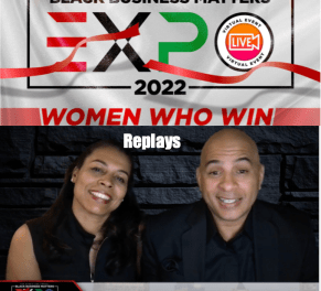 Black Business Matters WOMEN WHO WIN Virtual Expo Replays