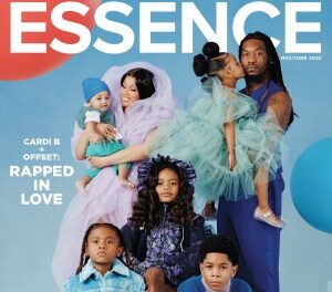 PRESS ROOM: ESSENCE Features Global Music Stars Cardi B and Offset’s Family on the Cover of Its May/June Issue With Their Son, Wave, Making His Debut