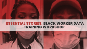 Essential Stories: Black Worker Data Training Workshop