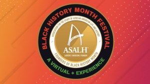 ASALH celebrates Black resistance with Black History Month Festival, month long calendar of special events