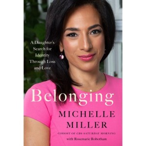 Michelle Miller releases new book, ‘Belonging: A Daughter’s Search for Identity Through Love and Loss’