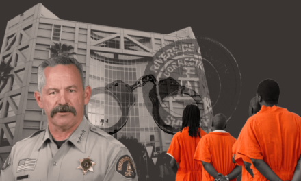 Keeping it Real: Still No Oversight of Riverside Sheriff’s Department Even as Corrections Officers are Arrested and More Inmates Die