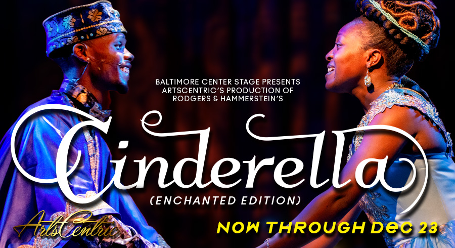 ArtsCentric opens Rodgers and Hammerstein’s ‘Cinderella’ at Baltimore Center Stage