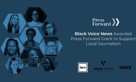 Black Voice News Awarded Press Forward Grant to Support Local Journalism