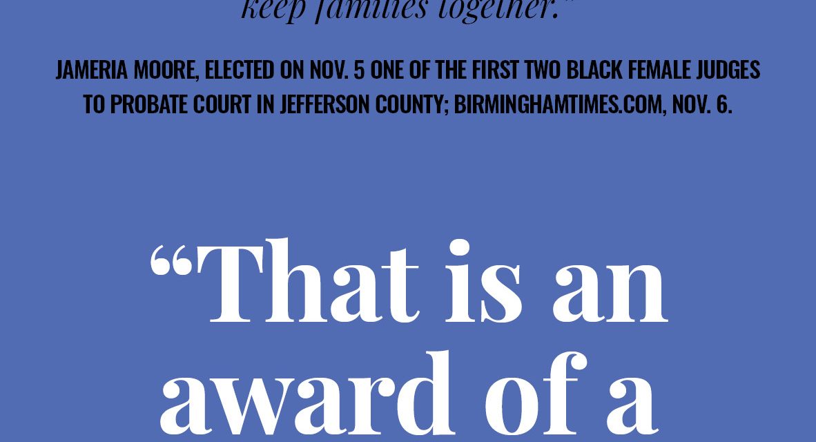 ‘Coming from Birmingham City Schools … to Probate Court shows the sky is the limit. Anything above that we can get it as well.’