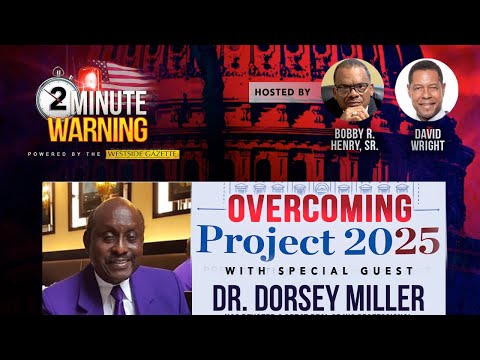 2 Minute Warning Livestream – “Overcoming Project 2025” with special guest Dr. Dorsey Miller