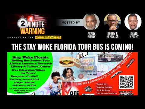 2 Minute Warning – The Stay Woke Florida Tour Bus is coming!