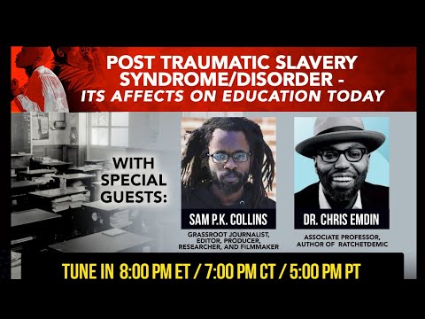 2-Minute Warning: Post Traumatic Slavery Syndrome/Disorder – Its affects on education today