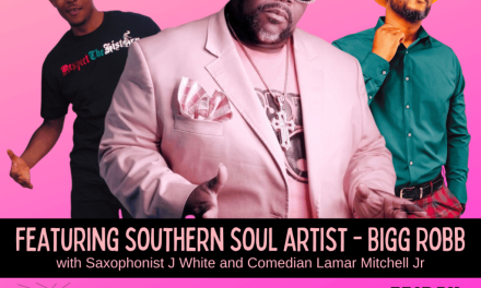 Southern Soul Black History Month Celebration featuring Southern Soul Legend BIGG ROBB