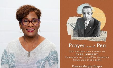 AFRO Publisher Dr. Frances ‘Toni’ Draper highlights work of Dr. Carl J. Murphy in new book, ‘Prayer and Pen’