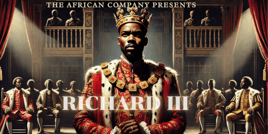 Black Theatre Troupe  announces upcoming production THE AFRICAN COMPANY PRESENTS RICHARD III