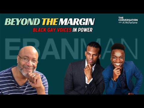 Beyond the Margin: Black Gay Voices in Power