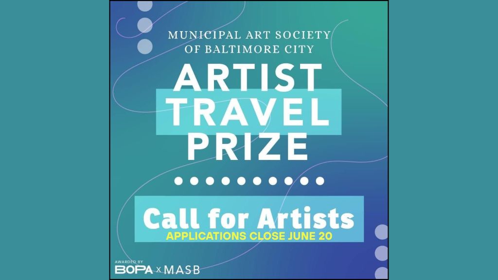 Applications open for the 10th Annual Municipal Art Society of Baltimore City Artist Travel Prize