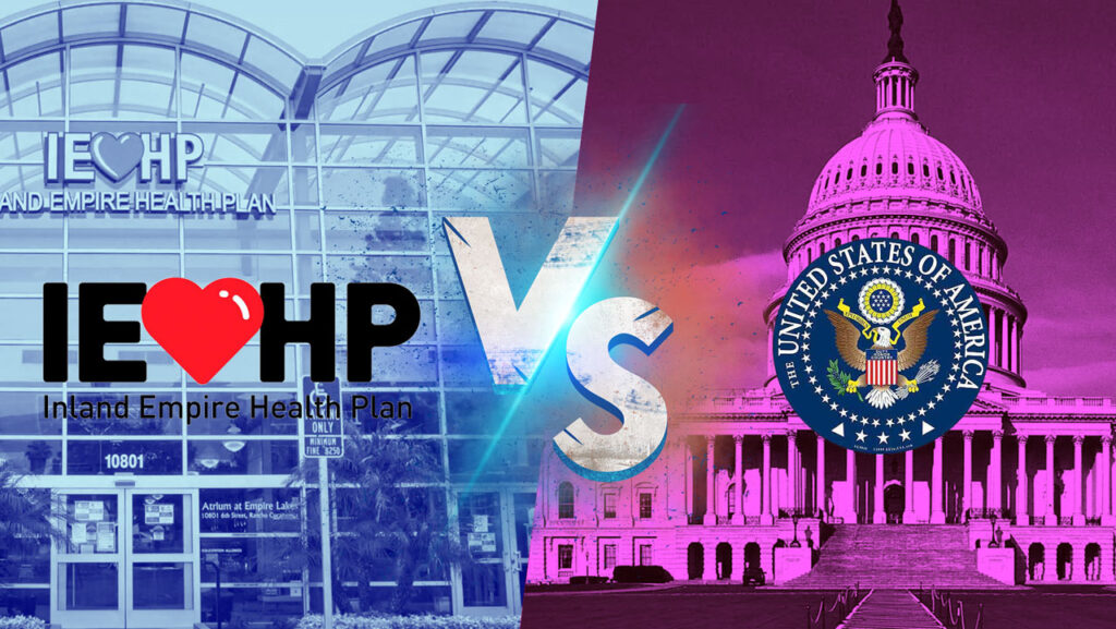 U.S. Files Complaint Against IEHP for Allegedly Retaining Overpayments to Medi-Cal